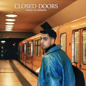 Listen to Closed Doors (Speed Up Version) song with lyrics from Ismail