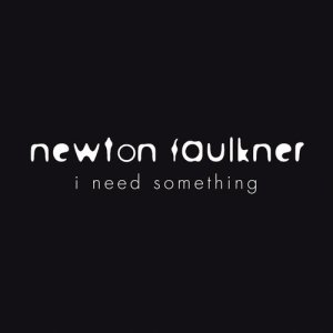 ดาวน์โหลดและฟังเพลง I Need Something (Album Version) พร้อมเนื้อเพลงจาก Newton Faulkner