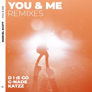 Listen to You & Me (G-Nade Remix) song with lyrics from Marcel Scott