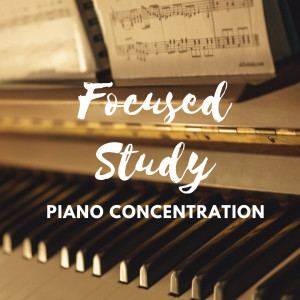 Focused Study: Piano Concentration
