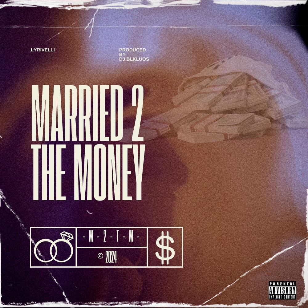 MARRIED 2 THE MONEY (feat. Lyrivelli) (Explicit)