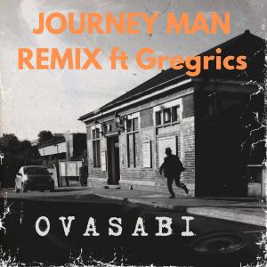 收聽Ovasabi的Journey man (feat. Gregrics) (remix)歌詞歌曲