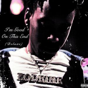 I’m Good On This End (Deluxe) (Explicit)