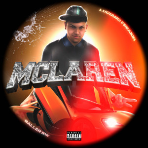 收聽Luciano Freakin的McLaren (Explicit)歌詞歌曲