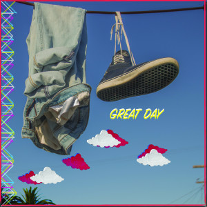 Dengarkan lagu Great Day (Explicit) nyanyian Clouds We Chase dengan lirik