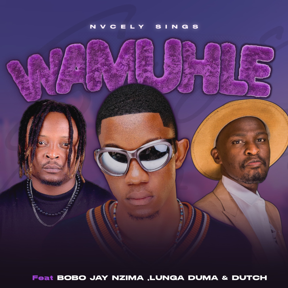 Wamuhle (feat. Bobo Jay Nzima, Lunga Duma & Dutch)