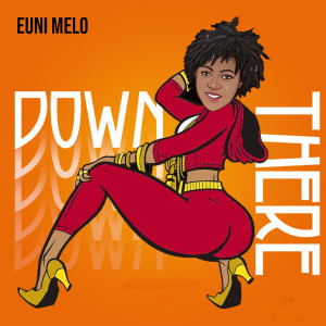 Album Down There (Explicit) from Euni Melo