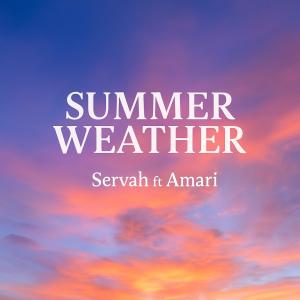 Servah的專輯Summer Weather (feat. Amari) [Explicit]