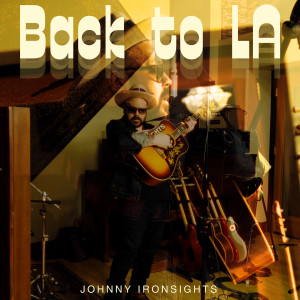 收听Johnny Ironsights的Back to L.a.歌词歌曲
