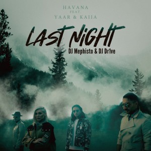 收聽Havana的Last Night (DJ Mephisto & DJ Dr1ve Remix)歌詞歌曲
