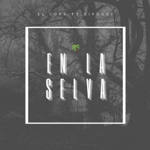 收聽El Cora的En la Selva (Explicit)歌詞歌曲