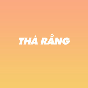 Album Thà Rằng from Hyarways