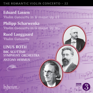 Linus Roth的專輯Lassen, P. Scharwenka & Langgaard: Violin Concertos (Hyperion Romantic Violin Concerto 22)