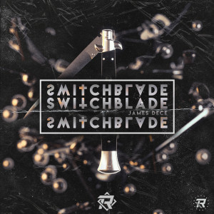 ดาวน์โหลดและฟังเพลง Switchblade พร้อมเนื้อเพลงจาก James Dece