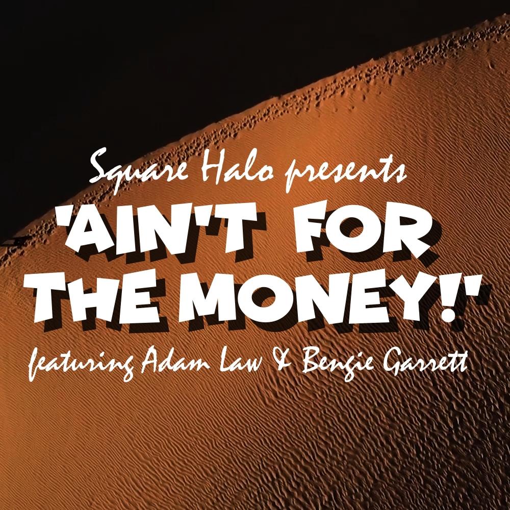 Ain't for the money! (feat. Adam Law & Benngiie)