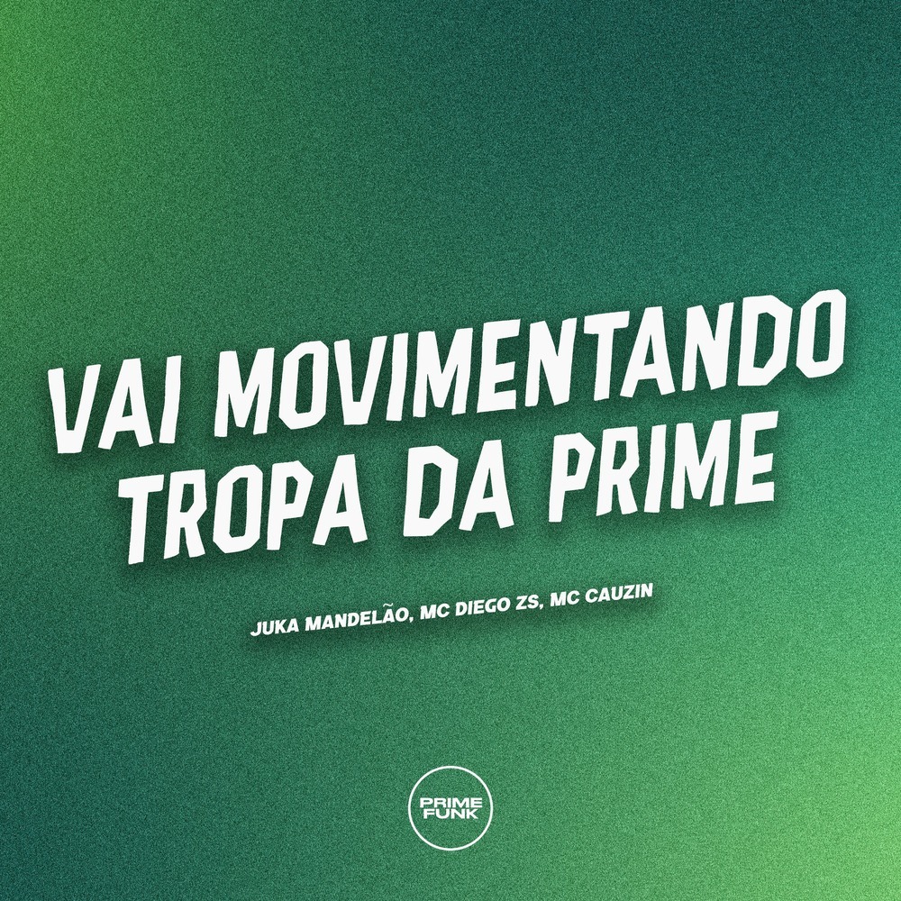 Vai Movimentando Tropa da Prime (Explicit)