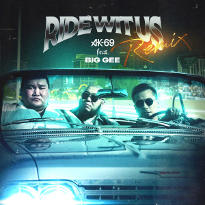 AK-69的專輯Ride Wit Us (feat. BIG GEE) [REMIX]