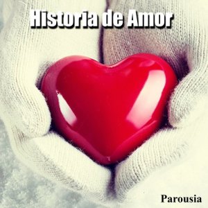 收聽Parousia的Historia De Amor歌詞歌曲