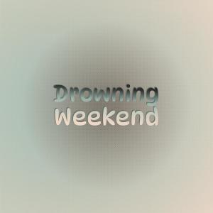 Various Artists的專輯Drowning Weekend