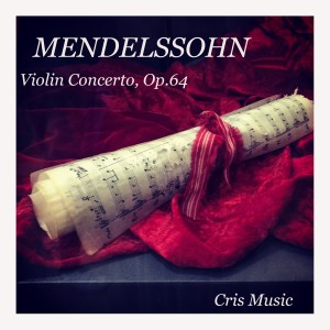 Mendelssohn: Violin Concerto, Op.64