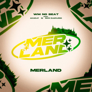 ดาวน์โหลดและฟังเพลง Merland (feat. akao.47, QI & MXR guaplord) (Explicit) พร้อมเนื้อเพลงจาก WM no Beat
