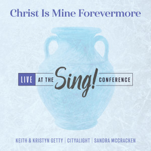 CityAlight的專輯Christ Is Mine Forevermore (Live)