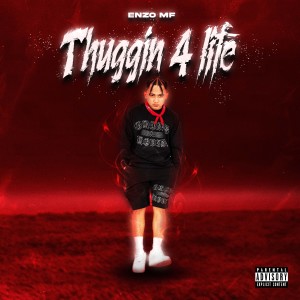 Album Thuggin 4 Life (Explicit) from ENZO MF