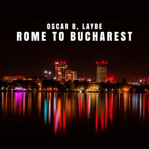 收聽Oscar B的Rome To Bucharest歌詞歌曲