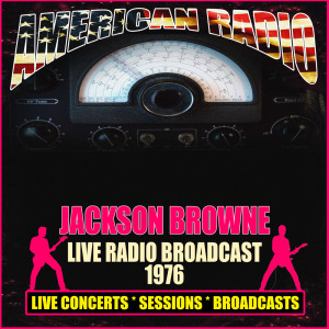 Jackson Browne的专辑Live Radio Broadcast 1976