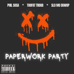 Dengarkan Paperwork Party (feat. Phil Sosa & Slo Mo Duwop) (Explicit) lagu dari TooFat Troub dengan lirik