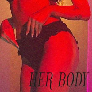 Nasty Cherry的專輯Her Body