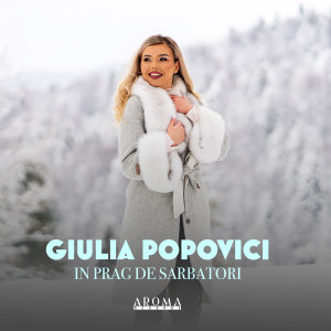Listen to In prag de Sarbatori song with lyrics from Giulia Popovici