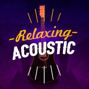 อัลบัม Relaxing Acoustic ศิลปิน Acoustic All-Stars