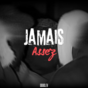 Album Jamais Assez (Explicit) from DoubleV