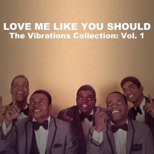 Love Me Like You Should: The Vibrations Collection, Vol. 1