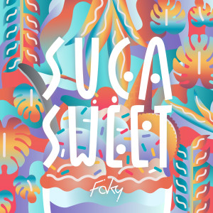 收聽Faky的SUGA SWEET歌詞歌曲