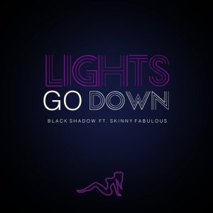 收聽Black Shadow的Lights Go Down歌詞歌曲
