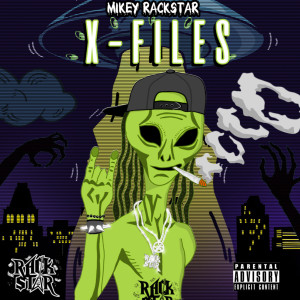 Album X Files (Explicit) from Mikey Rackstar