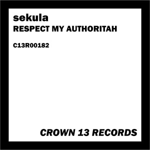 Listen to Respect My Authoritah song with lyrics from Sekula
