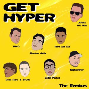 ดาวน์โหลดและฟังเพลง Get Hyper (Dead Stare & STOIK Remix) พร้อมเนื้อเพลงจาก JFAICE