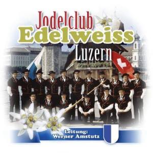 Jodelclub Edelweiss的專輯Jodelclub Edelweiss Luzern