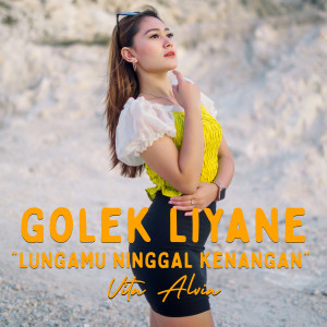 Dengarkan Golek Liyane (Lungamu Ninggal Kenangan) lagu dari Vita Alvia dengan lirik