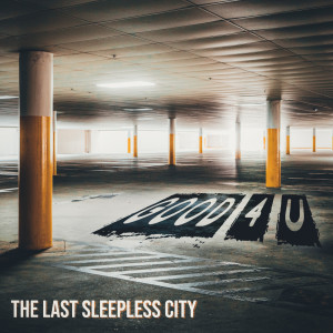 The Last Sleepless City的專輯Good 4 U (Explicit)