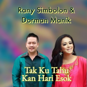 Album Tak Ku Tahu Kan Hari Esok oleh Dorman Manik