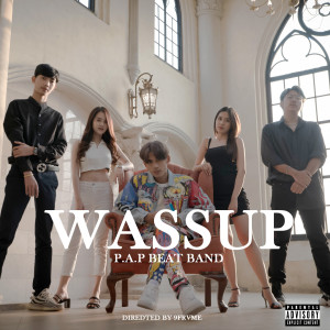 收聽P.A.P BEATBAND的WASSUP (Explicit)歌詞歌曲