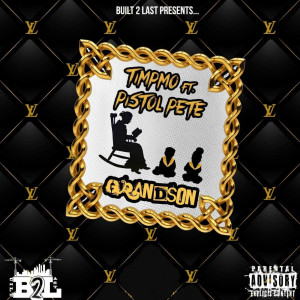 Listen to Grandson (Explicit) song with lyrics from TimpMo