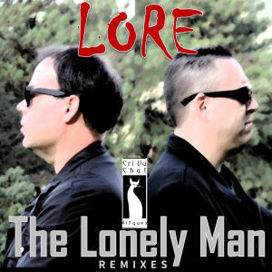 收聽Lore的The Lonely Man (Retrô Remix by Marcelo Pym Gallo)歌詞歌曲