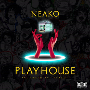 Album Playhouse (Explicit) from Neako