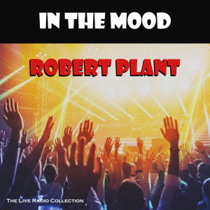 Album In The Mood (Live) from Robert Plant