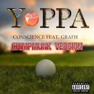 อัลบัม Conscience Yoppa (feat. Grafh) [Chimpmunk Version] [Explicit] ศิลปิน Grafh